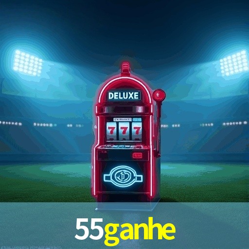 55ganhe